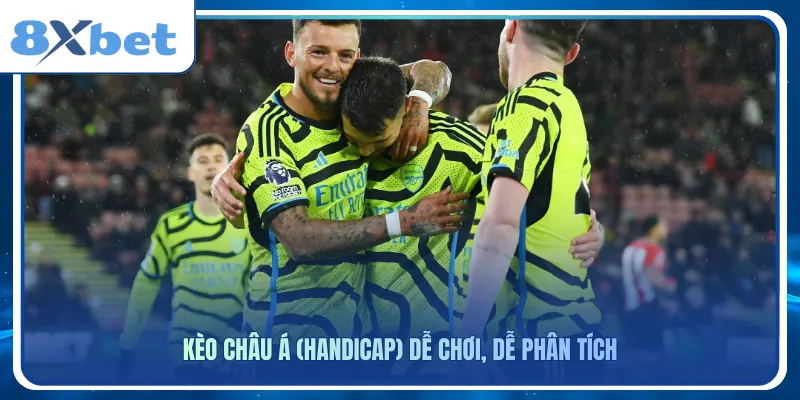 Kèo Châu Á (Handicap) dễ chơi, dễ phân tích