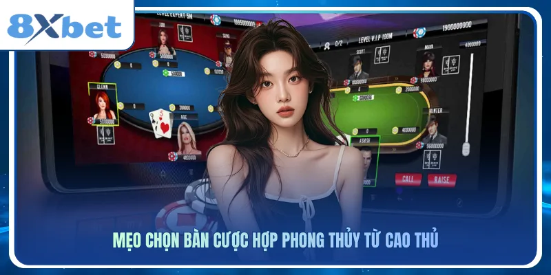 Mẹo chọn bàn cược hợp phong thủy từ cao thủ